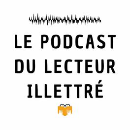 Show cover of Le podcast du lecteur illettré
