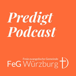 Show cover of FeG Würzburg | Predigt-Podcast