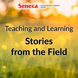 Show cover of Teaching and Learning Stories from the Field brought to you by Seneca's Teaching and Learning Centre