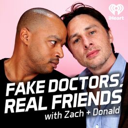 Show cover of Fake Doctors, Real Friends with Zach and Donald