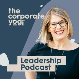 Show cover of The Corporate Yogi Podcast