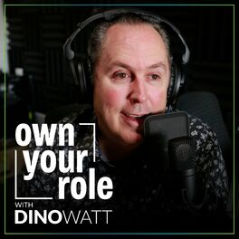 Show cover of Own Your Role with Dino Watt