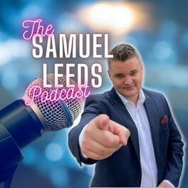 Show cover of The Samuel Leeds Podcast