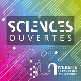 Show cover of Sciences Ouvertes, le podcast de la Recherche à l’Université de Pau et des Pays de l’Adour
