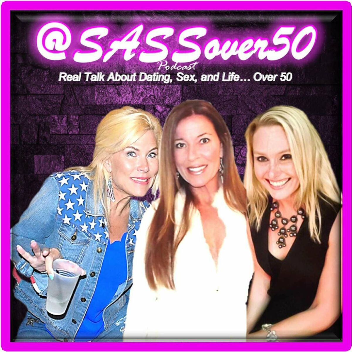 Listen to SASSover50 - Dating, Sex, and Single Life...over 50 podcast |  Deezer