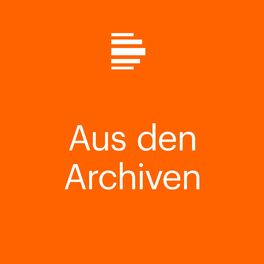 Show cover of Aus den Archiven - Deutschlandfunk Kultur