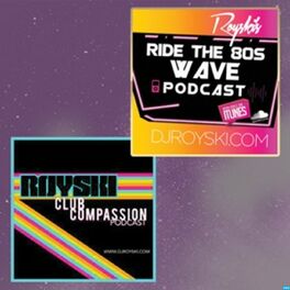 Show cover of Royski's Club Compassion Podcast & Royski's Ride The 80's Wave Podcast