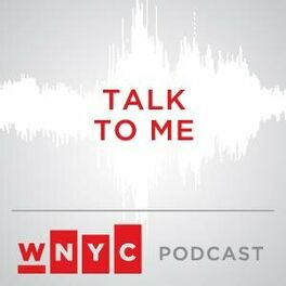 Show cover of Talk to Me from WNYC