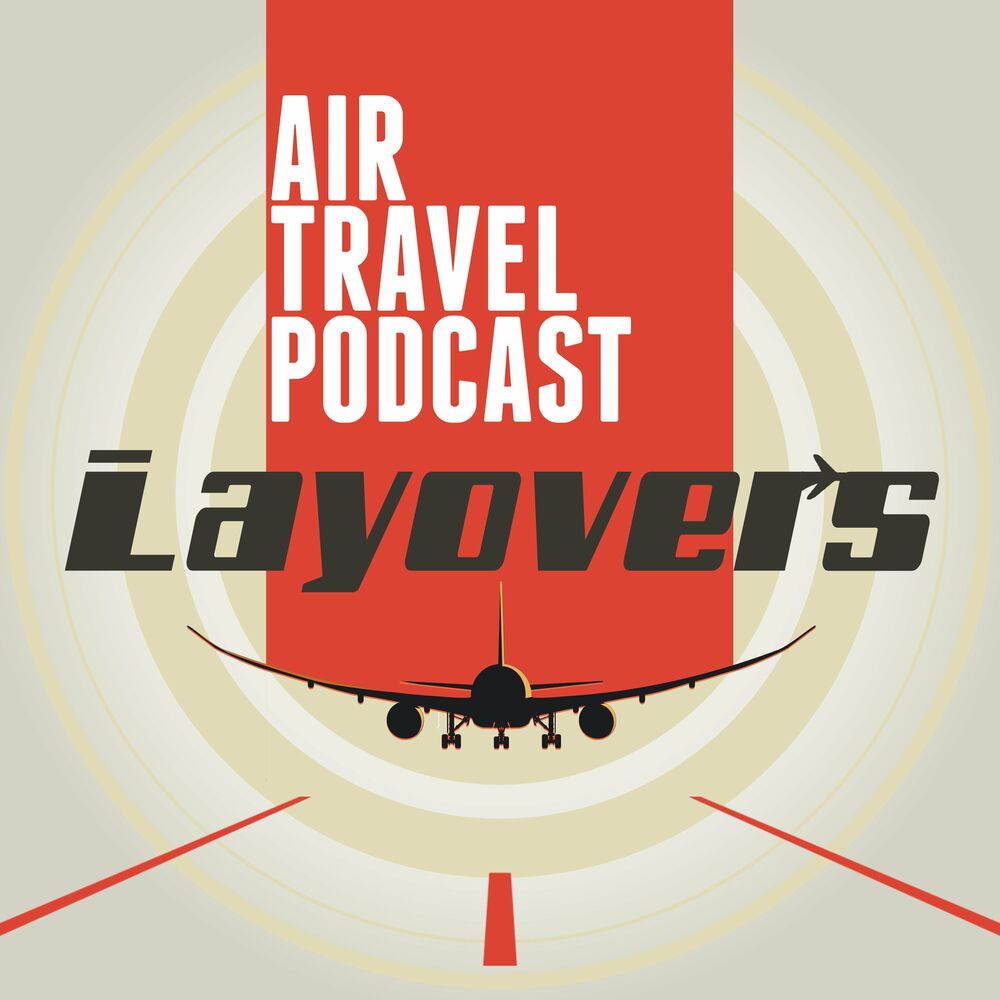 Listen to Layovers - Air Travel podcast podcast | Deezer