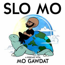 Show cover of Slo Mo: A Podcast with Mo Gawdat