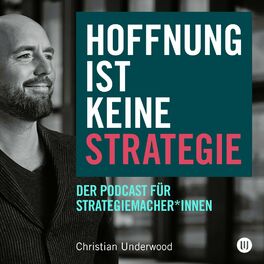 Show cover of HOFFNUNG IST KEINE STRATEGIE - Der Podcast für Strategiemacher*innen