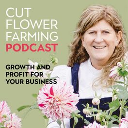 Show cover of Cut Flower Farming - Growth and Profit in Your Business is renamed The Cut Flower Podcast
