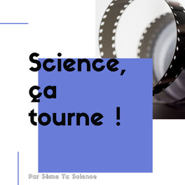 Show cover of Science, ça tourne !