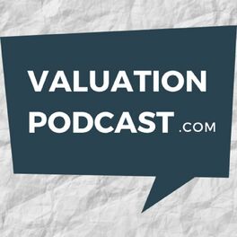 Show cover of ValuationPodcast.com - A podcast about all things Business + Valuation.
