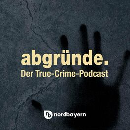 Show cover of abgründe. - True-Crime-Podcast von nordbayern.de