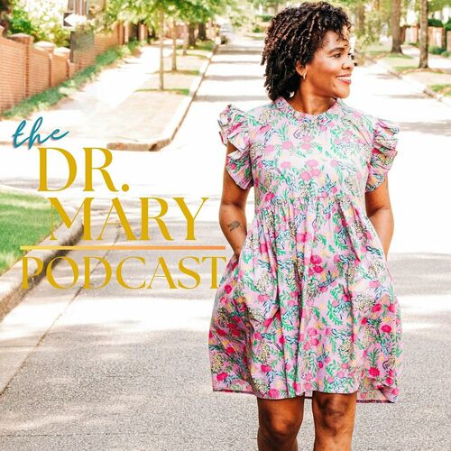 Listen to Dr. Mary Podcast podcast | Deezer