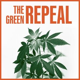 Show cover of The Green Repeal - A Guide to Cannabis Marketing & Advertising
