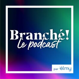 Show cover of Branché ! Le podcast optimiste pour auditeurs et auditrices éclairés