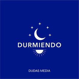 Show cover of Durmiendo Podcast