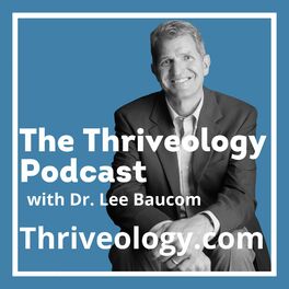 Show cover of The Thriveology Podcast For Thrive Nation