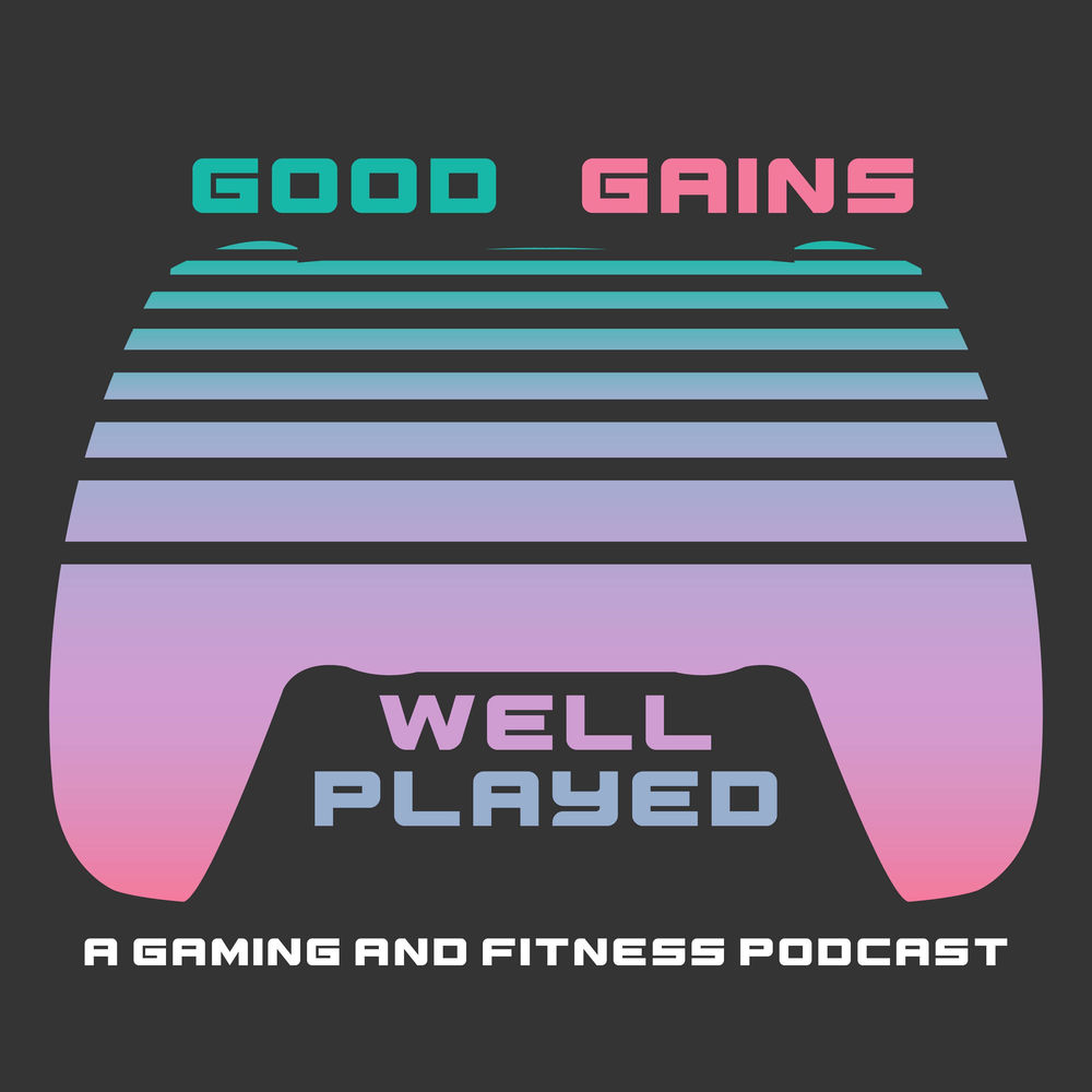 Good Gains, Well Played Podcast | Auf Deezer hören