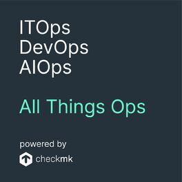 Show cover of ITOps, DevOps, AIOps - All Things Ops