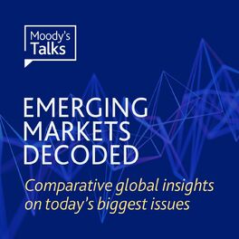 Show cover of Moody's Talks - Emerging Markets Decoded