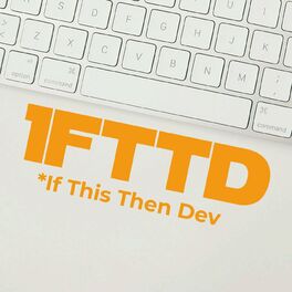 Show cover of IFTTD - If This Then Dev