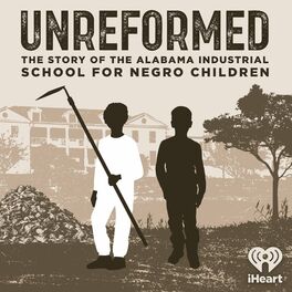 Show cover of Unreformed: the Story of the Alabama Industrial School for Negro Children