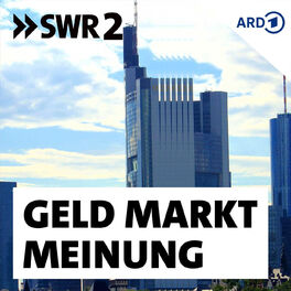 Show cover of SWR2 Geld, Markt, Meinung