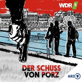 Show cover of Der Schuss von Porz - Ein Politiker drückt ab