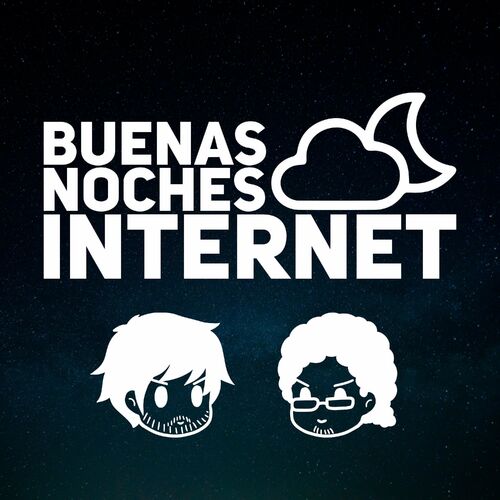  Écoute le podcast Buenas Noches Internet