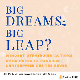 Show cover of BIG DREAMS BIG LEAP ?  Mindset, Stratégies, Actions pour Créer La  Carrière, L’Entreprise de Tes Rêves