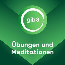 Show cover of gib 8 | Geführte Meditationen und Achtsamkeit