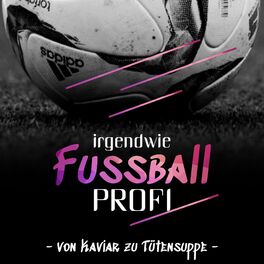 Show cover of Irgendwie Fußballprofi - Von Kaviar zu Tütensuppe