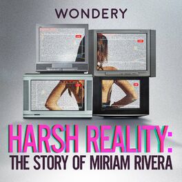 Show cover of Harsh Reality: The Story of Miriam Rivera