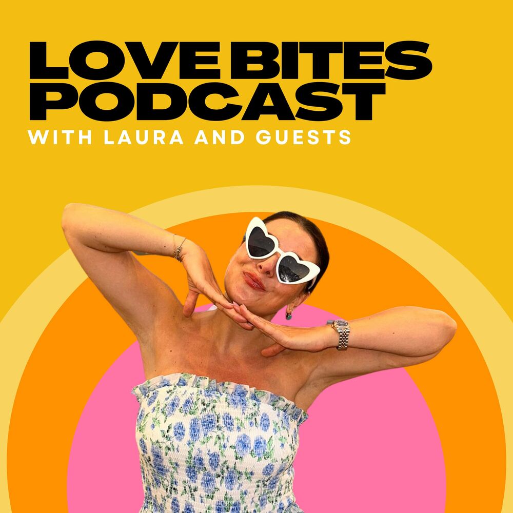 Listen to Love Bites with Laura & Guests podcast | Deezer