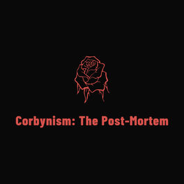Show cover of Corbynism: The Post-Mortem