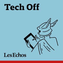 Show cover of Tech-off - Les Echos