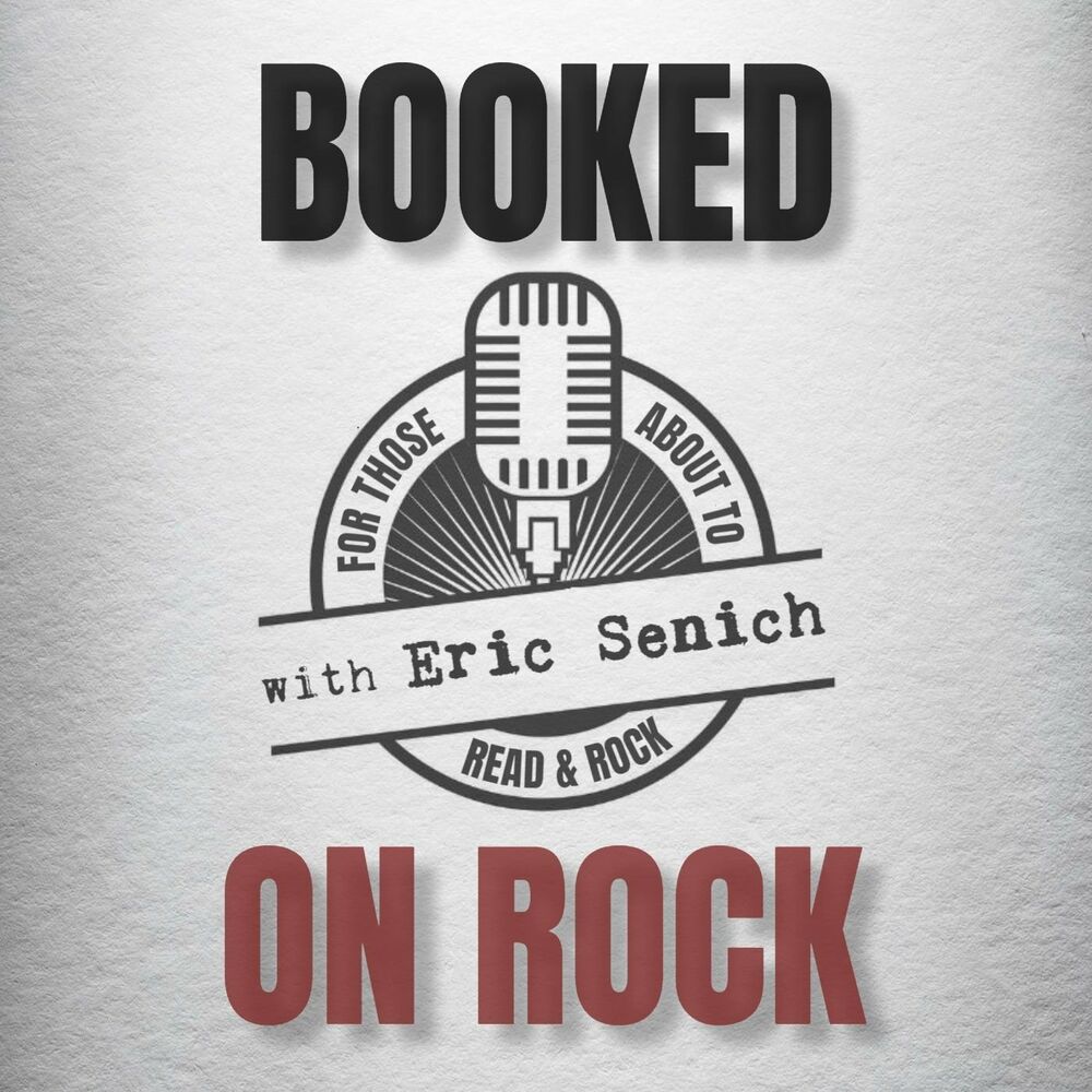 Listen to Booked On Rock with Eric Senich podcast | Deezer