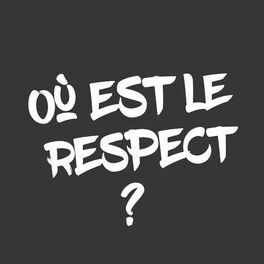 Show cover of Où est le Respect ?