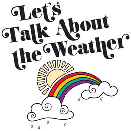 Show cover of Let's Talk About The Weather