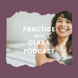 Show cover of #PracticeWithClara Podcast