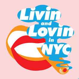 Show cover of Livin' and Lovin' in NYC