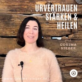 Show cover of Urvertrauen stärken und heilen mit Cosima Sieger: Der Podcast zum YouTube Kanal