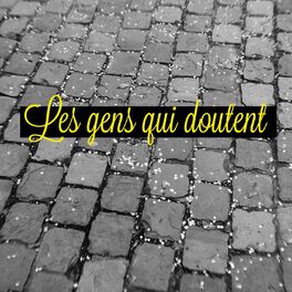 Show cover of Les Gens Qui Doutent