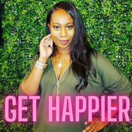 Show cover of Get Happier: Happiness Hacks for the Lazy (or Busy) Human