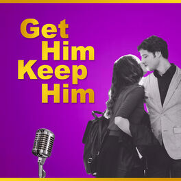 Show cover of Get Him Keep Him Podcast
