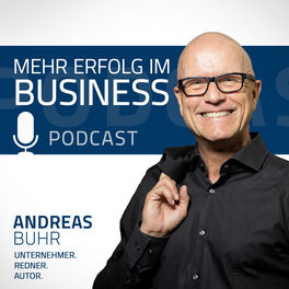 Show cover of Mehr Erfolg im Business - Der Podcast mit Andreas Buhr