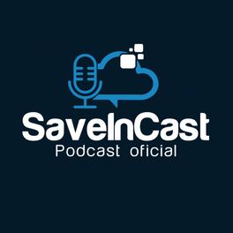 Show cover of Saveincast podcast oficial Saveincloud